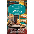 Bait and Swiss: A Cheese Shop Mystery