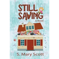 Still Saving: A novel about a family member who hoards