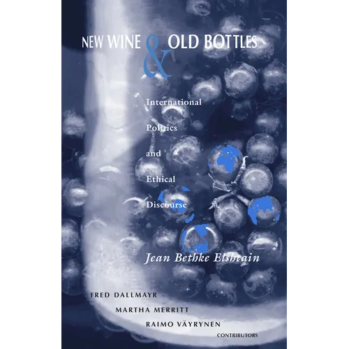 New Wine and Old Bottles: International Politics and Ethical Discourse