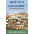 Native Persistence at a California Mission Outpost: The Bioarchaeology and History of the Asistencia de San Pedro Y San Pablo