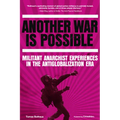 Another War Is Possible: Militant Anarchist Experiences in the Antiglobalization Era