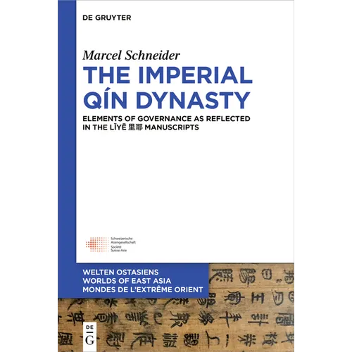 The Imperial Qín Dynasty: Elements of Governance as Reflected in the Lǐyē 里耶 Manuscripts
