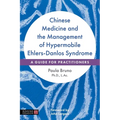 Chinese Medicine and the Management of Hypermobile Ehlers-Danlos Syndrome: A Guide for Practitioners
