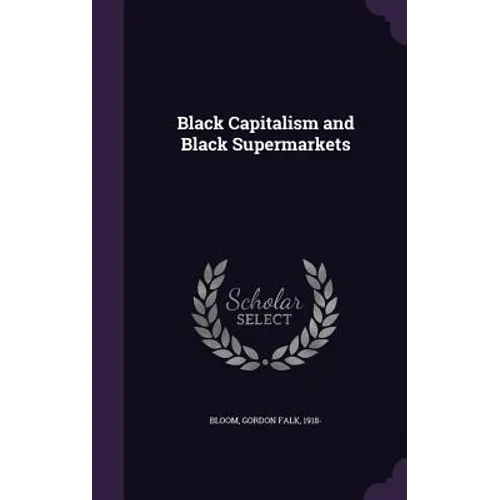 Black Capitalism and Black Supermarkets