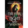 The Heir of Light and Shadows: A Portal Fantasy of Forbidden Love, Mafia Ties, and Shadow Fae Magic