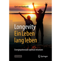 Longevity: Ein Leben Lang Leben: Energiepotenziale Optimal Einsetzen