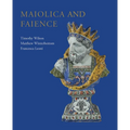 Maiolica and Faience: Acquisitions of European Tin-Glaze and Related Pottery for the Ashmolean Museum, 2017-25