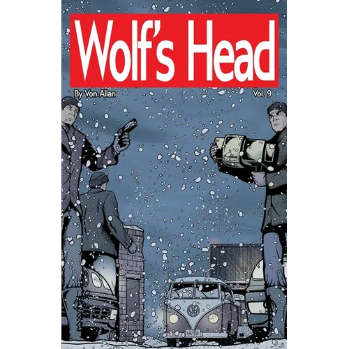 Wolf's Head Volume 9 - An Original Graphic Novel Series: Desperate and on the run with a newborn AI as well as her dog, Lauren Greene must risk everyt