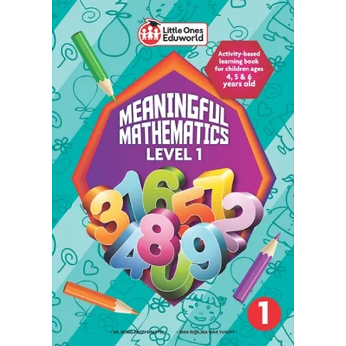 Little Ones Eduworld Meaningful Mathematics Level 1: Activity-based Learning Book for Children Ages 4, 5 and 6 Years Old