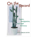 On the Record: Papers, Immigration, and Legal Advocacy