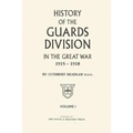 GUARDS DIVISION IN THE GREAT WAR Volume One