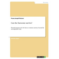 Can the Eurozone survive?: Potential prospects for the Euro as common currency beyond the sovereign-debt crisis