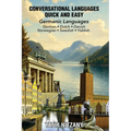 Conversational Languages Quick and Easy - Germanic Languages: German, Dutch, Danish, Norwegian, Swedish and Yiddish