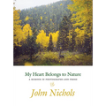 My Heart Belongs to Nature: A Memoir in Photographs and Prose