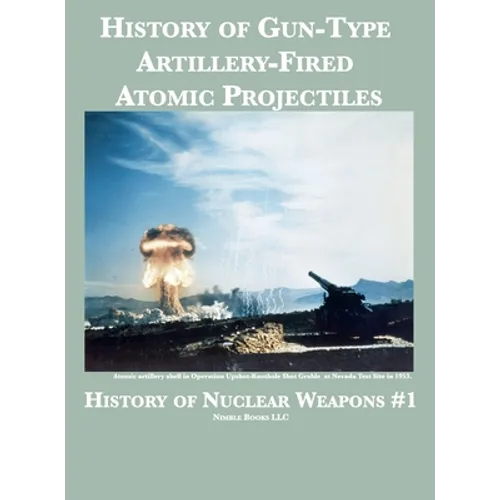 History of Gun-Type Artillery-Fired Atomic Projectiles