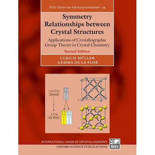 Symmetry Relationships Between Crystal Structures: Applications of Crystallographic Group Theory in Crystal Chemistry