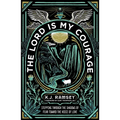 The Lord Is My Courage: Stepping Through the Shadows of Fear Toward the Voice of Love