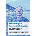 Becoming an Antiracist Educator: The Life and Work of Timothy J. Stanley