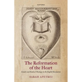 The Reformation of the Heart: Gender and Radical Theology in the English Revolution