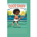 Coco Gauff: Rising to Tennis Stardom at a Young Age