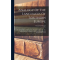 Analogy Of The Languages Of Southern Europe: Or, An Easy Method Of Learning, Singly Or Collectively, The Italian, Spanish, Portuguese, And French Lang
