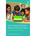 Technology and Digital Media in the Early Years: Tools for Teaching and Learning