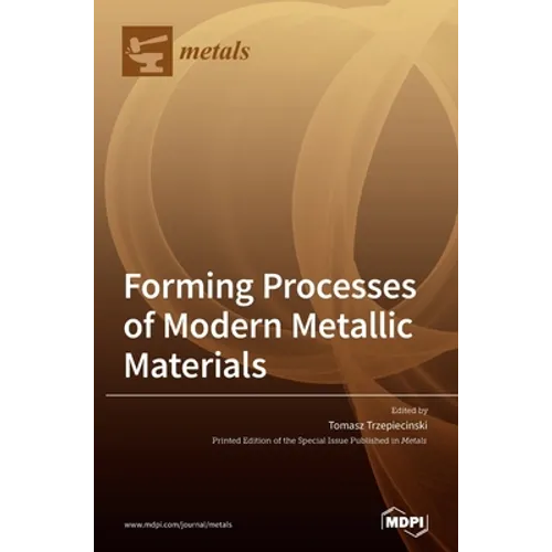 Forming Processes of Modern Metallic Materials