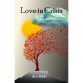 Love in Crisis: Sun, Song and Silence: A Doctor's Journey from America to Iran and Anatolia