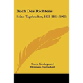 Buch Des Richters: Seine Tagebucher, 1833-1855 (1905)