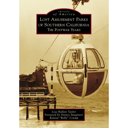 Lost Amusement Parks of Southern California: The Postwar Years