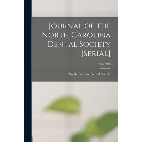 Journal of the North Carolina Dental Society [serial]; v.52(1969)