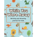 While You Were Away: Deployment Journal For Kids Alphabet Letter Tracing Handwriting Workbook Sketchbook Deployment Book Birthday Gifts For
