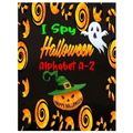 I Spy Halloween Alphabet A-Z: Interactive and Guessing Book for Kids, Preschoolers & Toddlers Ages 2-5. ABC's Halloween Day Theme Activity Challenge