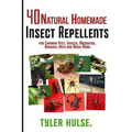 Homemade Repellents: 40 Natural Homemade Insect Repellents for Mosquitos, Ants, Flies, Roaches and Common Pests: insect repellent, natural