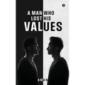 A Man Who Lost His Values