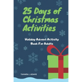 25 Days of Christmas Activities: Holiday Advent Activity Book For Adults