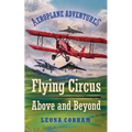 Flying Circus Above and Beyond: Thrills and spills, but nothing can hold the planes back when the sky's the limit. Inspiring reads for ages 7-11