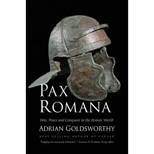 Pax Romana: War, Peace and Conquest in the Roman World