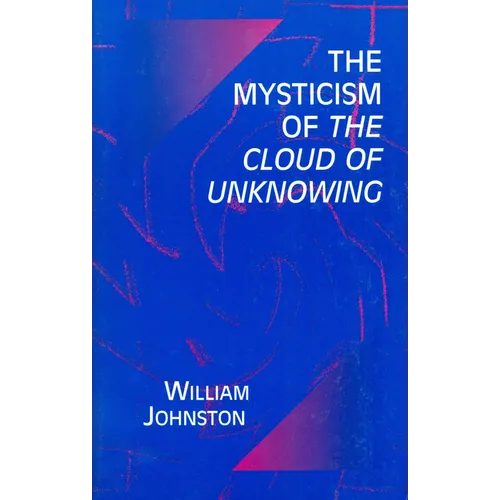 The Mysticism of the Cloud of Unknowing