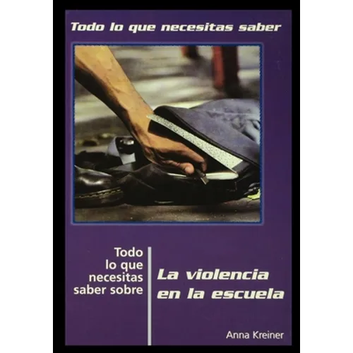 Todo Lo Que Necesitas Saber Sobre la Violencia en la Escuela = Everything You Need to Know about School Violence