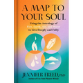 A Map to Your Soul: Using the Astrology of Fire, Earth, Air, and Water to Live Deeply and Fully