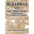 Muhammad and the Christians: Commemorating the Covenants of the Prophet