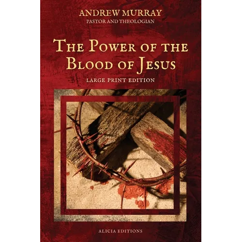 The Power of the Blood of Jesus: Large Print Edition