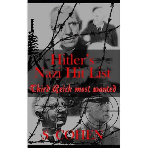 Hitler's Nazi Hit List: Third Reich Most Wanted