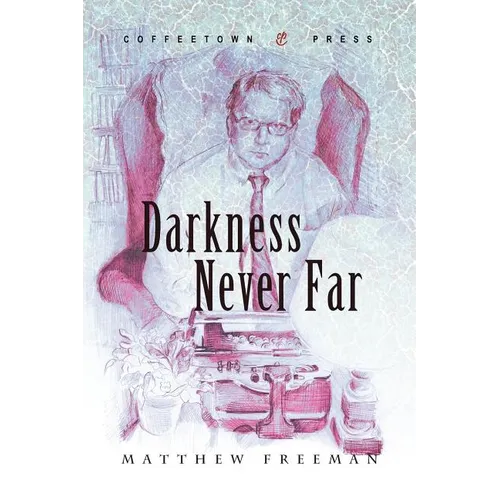 Darkness Never Far
