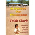 A School For Phoujong: An intimate insight into village life in remote northernLaos