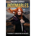 Indomables: Tu Herida Te Convertirá En Valiente / Unbreakable. Your Wounds Will Make You Brave