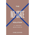 The No-State Solution: A Jewish Manifesto