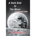 A Dark Side to the Moon: An International Thriller