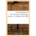 Guide Pratique de l'Accoucheur Et de la Sage-Femme. 7e Édition